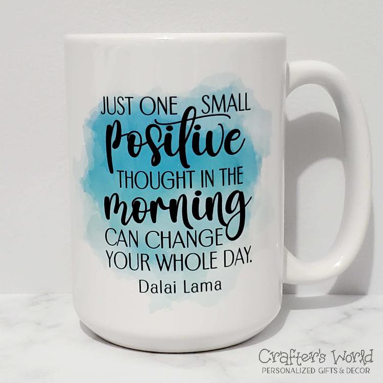 Crafter's World Cup of Wisdom Positive Morning Dalai Lama Quote Front