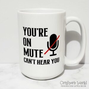 Crafter's World Custom Mug You're On Mute